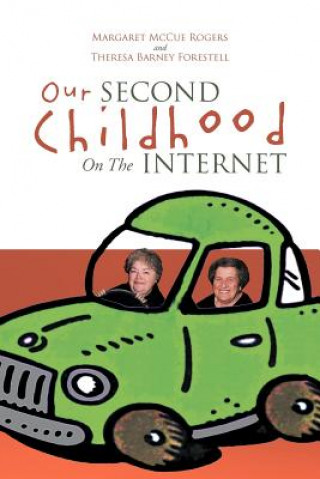 Carte Our Second Childhood on the Internet Theresa Barney Forestell