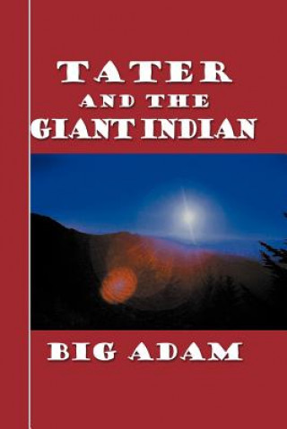 Livre Tater and the Giant Indian Big Adam