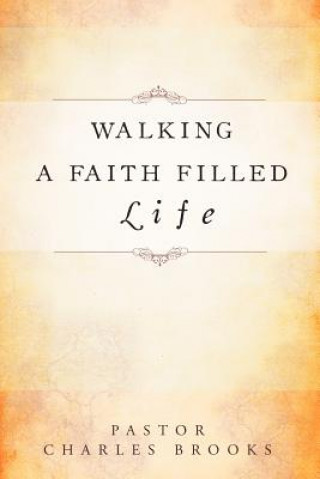 Kniha Walking a Faith Filled Life Pastor Charles Brooks