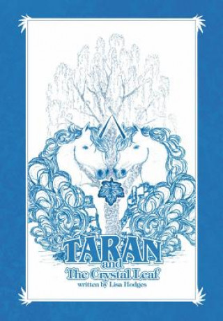 Book Taran and the Crystal Leaf Lisa Hodges