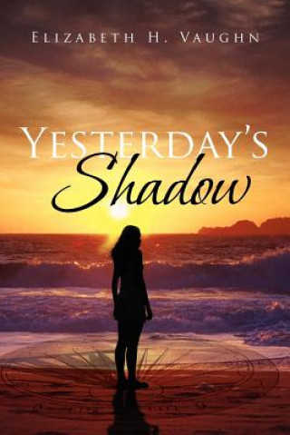 Kniha Yesterday's Shadow Elizabeth H Vaughn