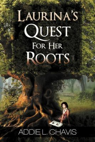 Kniha Laurina's Quest for Her Roots Addie L Chavis