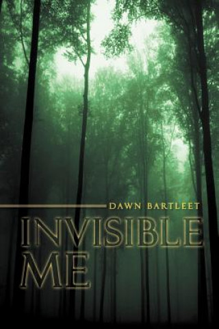 Kniha Invisible Me Dawn Bartleet