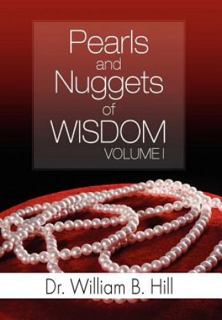 Kniha Pearls and Nuggets of Wisdom Dr William B Hill