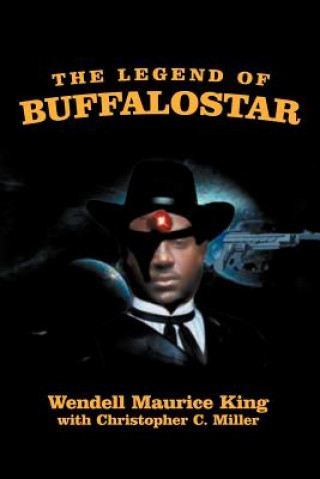 Könyv Legend of Buffalostar Wendell Maurice King