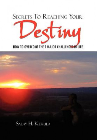 Könyv Secrets To Reaching Your Destiny Salay H Kekula
