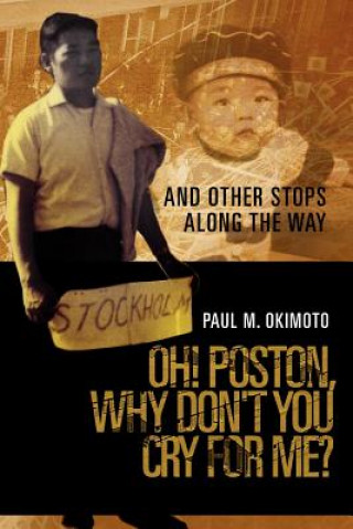 Carte Oh! Poston, Why Don't You Cry for Me? Paul M Okimoto