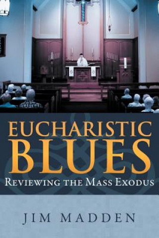 Книга Eucharistic Blues Jim Madden