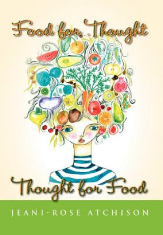 Kniha Food for Thought - Thought for Food Jeani-Rose Atchison