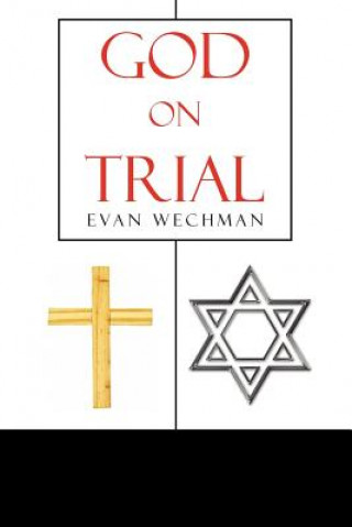 Kniha God on Trial Evan Wechman