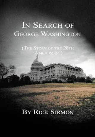 Kniha In Search of George Washington Rick Sirmon