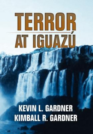 Boek Terror at Iguaz Kevin L Gardner