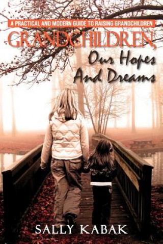 Book Grandchildren, Our Hopes and Dreams Sally Kabak