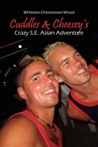Książka Cuddles & Cheesey's Crazy S.E. Asian Adventure Whitston-Cheeseman-Wood