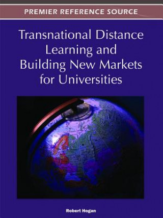 Książka Transnational Distance Learning and Building New Markets for Universities Robert Hogan