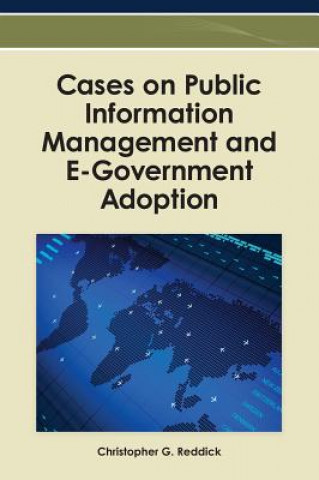 Könyv Cases on Public Information Management and E-Government Adoption Christopher G. Reddick
