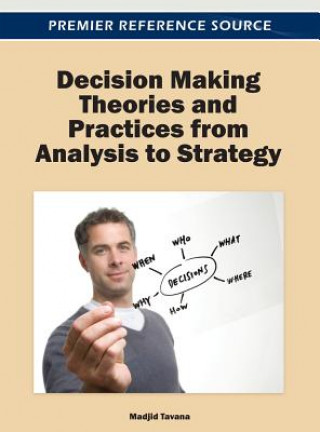 Kniha Decision Making Theories and Practices from Analysis to Strategy Tavana