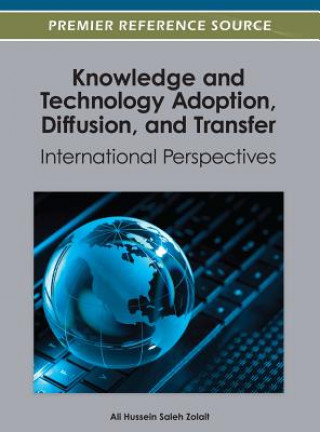 Kniha Knowledge and Technology Adoption, Diffusion, and Transfer Ali Hussein Saleh Zolait