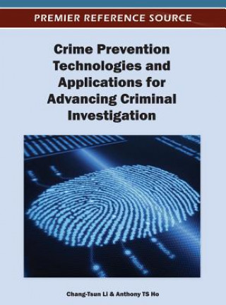 Kniha Crime Prevention Technologies and Applications for Advancing Criminal Investigation Po Li