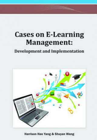 Könyv Cases on E-Learning Management Shuyan Wang