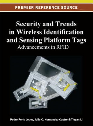Könyv Security and Trends in Wireless Identification and Sensing Platform Tags Peris Lopez