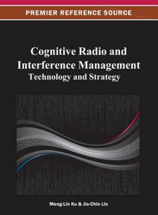 Książka Cognitive Radio and Interference Management Ku