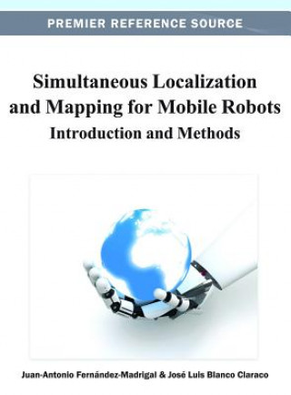 Kniha Simultaneous Localization and Mapping for Mobile Robots Jose Luis Blanco Claraco