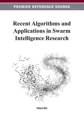 Kniha Recent Algorithms and Applications in Swarm Intelligence Research SHI