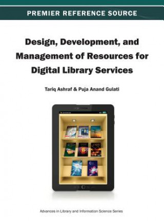 Könyv Design, Development, and Management of Resources for Digital Library Services Tariq Ashraf