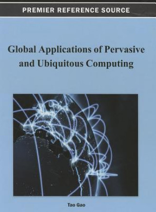 Kniha Global Applications of Pervasive and Ubiquitous Computing Gao