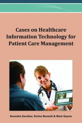 Kniha Cases on Healthcare Information Technology for Patient Care Management Sarnikar