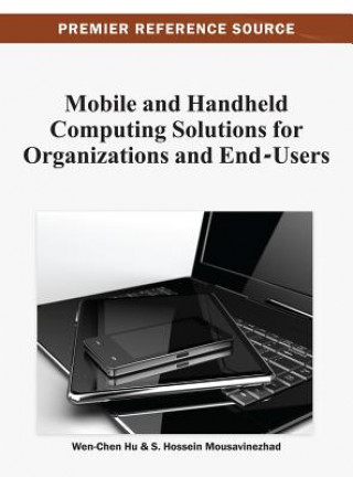 Kniha Mobile and Handheld Computing Solutions for Organizations and End-Users Wen-Chen Hu