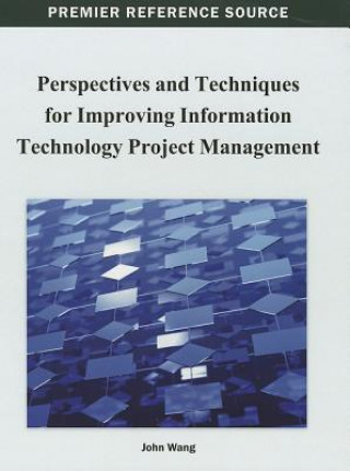 Carte Perspectives and Techniques for Improving Information Technology Project Management Wang