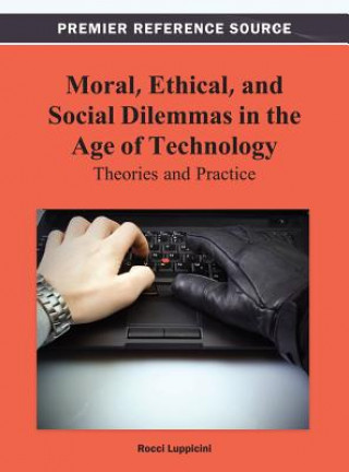 Kniha Moral, Ethical, and Social Dilemmas in the Age of Technology Luppicini