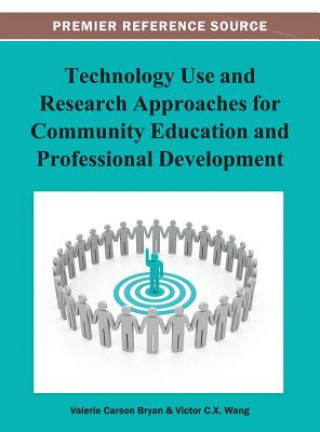 Kniha Technology Use and Research Approaches for Community Education and Professional Development Bryan