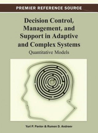Kniha Decision Control, Management, and Support in Adaptive and Complex Systems Rumen D. Andreev