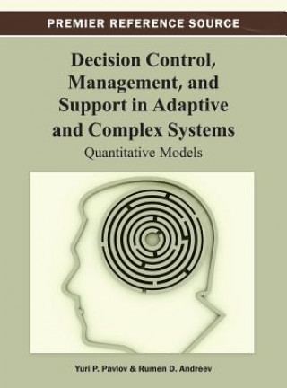 Książka Decision Control, Management, and Support in Adaptive and Complex Systems Rumen D. Andreev