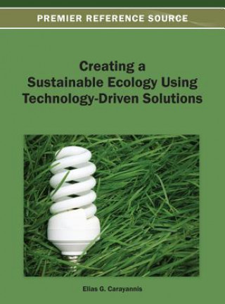 Carte Creating a Sustainable Ecology Using Technology-Driven Solutions Carayannis