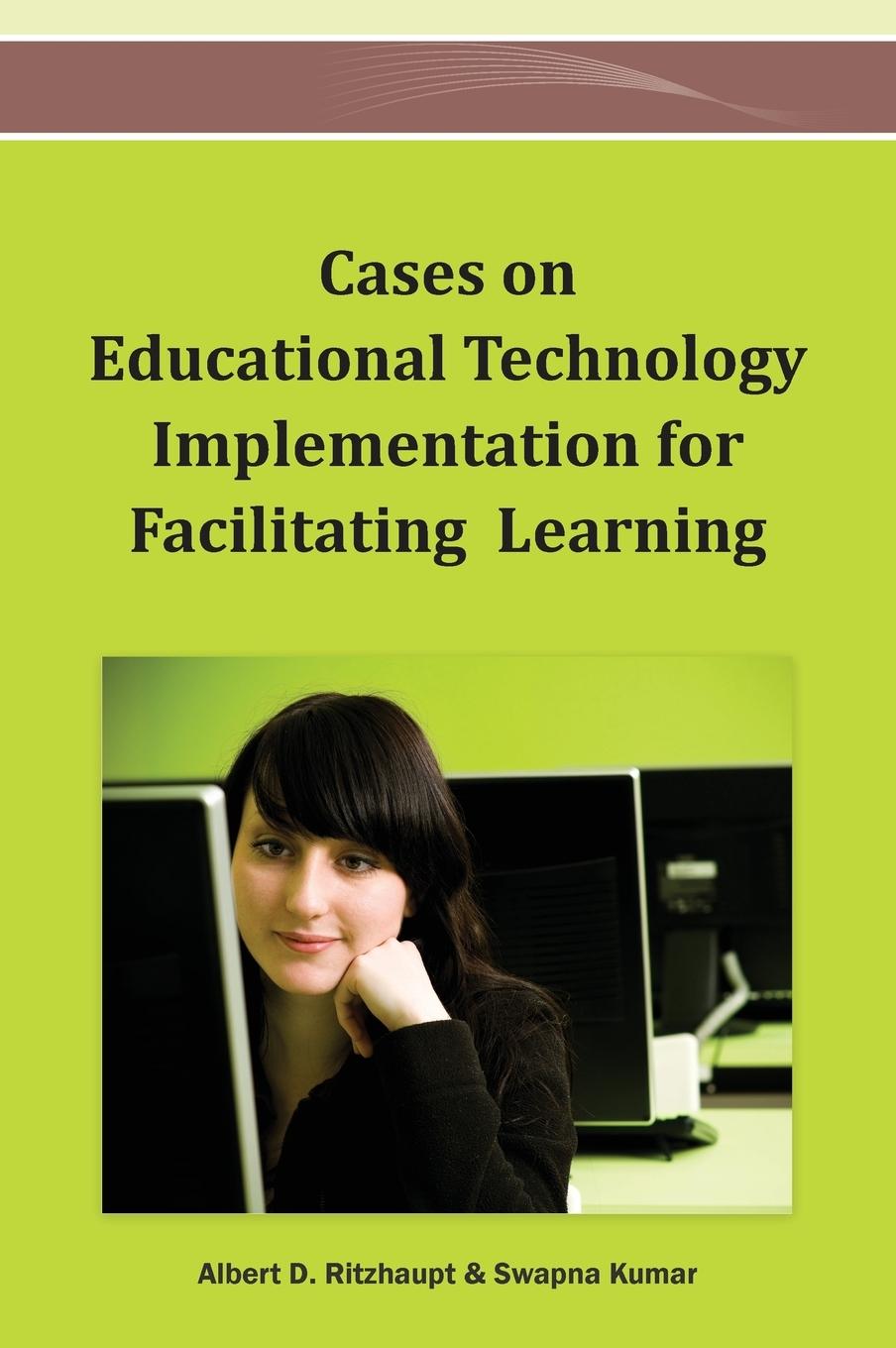 Könyv Cases on Educational Technology Implementation for Facilitating Learning Swapna Kumar