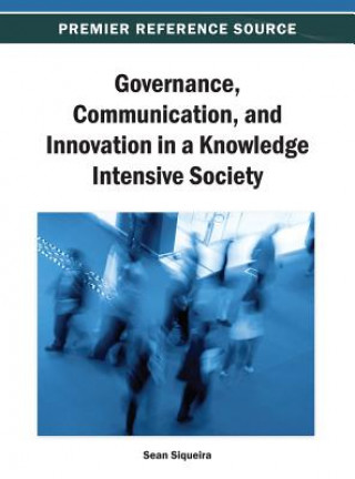 Książka Governance, Communication, and Innovation in a Knowledge Intensive Society Sean W. M. Siqueira