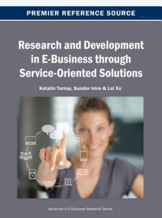 Kniha Research and Development in E-Business Through Service-Oriented Solutions Tarnay