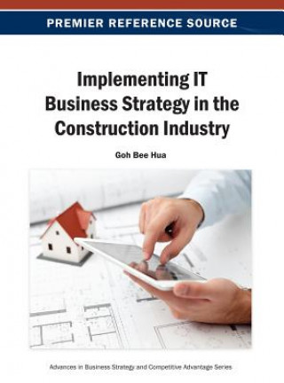 Könyv Implementing IT Business Strategy in the Construction Industry Hua