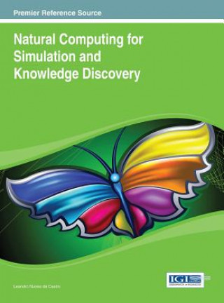 Kniha Natural Computing for Simulation and Knowledge Discovery Leandro Nunes de Castro