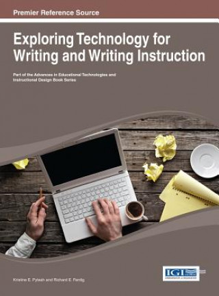 Kniha Exploring Technology for Writing and Writing Instruction Pytash