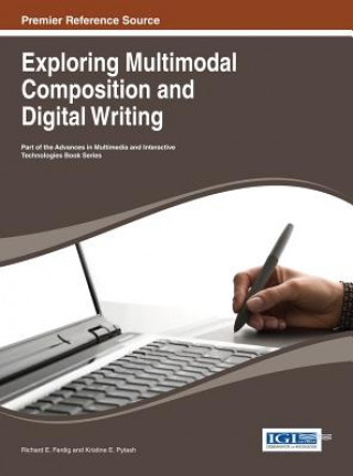 Buch Exploring Multimodal Composition and Digital Writing Richard E. Ferdig