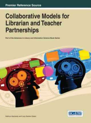 Livre Collaborative Models for Librarian and Teacher Partnerships Sidney Ed. Kennedy