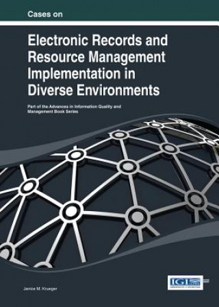 Knjiga Cases on Electronic Records and Resource Management Implementation in Diverse Environments KRUEGER