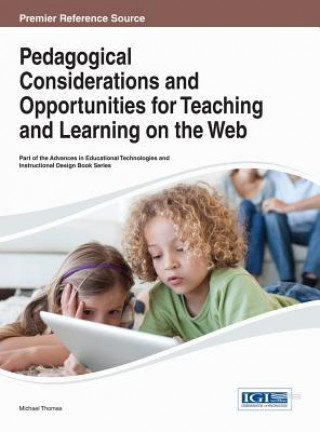 Книга Pedagogical Considerations and Opportunities for Teaching and Learning on the Web Fr D. Ric Thomas