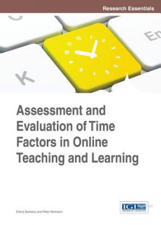 Book Assessment and Evaluation of Time Factors in Online Teaching and Learning Peter Reimann