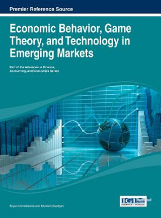 Könyv Economic Behavior, Game Theory, and Technology in Emerging Markets Bryan Christiansen